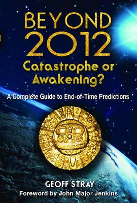 Book cover for Beyond 2012: Catastrophe or Awakening?