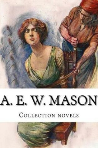 Cover of A. E. W. Mason, Collection novels