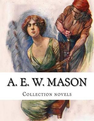 Book cover for A. E. W. Mason, Collection novels