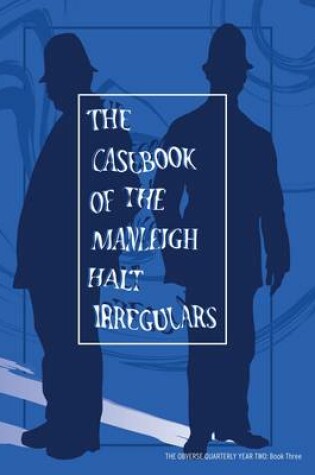 Cover of The Casebook of the Manleigh Halt Irregulars