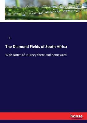 Book cover for The Diamond Fields of South Africa