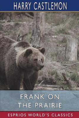 Book cover for Frank on the Prairie (Esprios Classics)