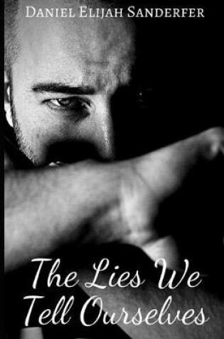 Cover of The Lies We Tell Ourselves