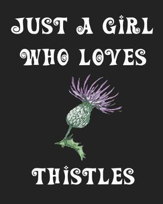 Book cover for Just A Girl Who Loves Thistles