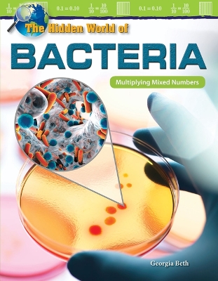 Book cover for The Hidden World of Bacteria: Multiplying Mixed Numbers