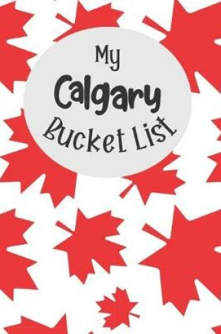 Cover of My Calgary Bucket List