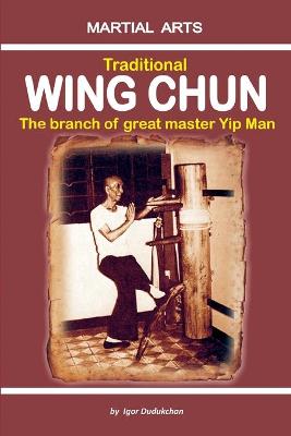 Book cover for Traditional Wing Chun - The Branch of Great Master Yip Man