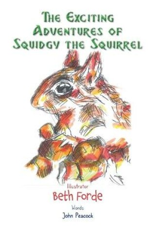 Cover of The Exciting Adventures of Squidgy the Squirrel