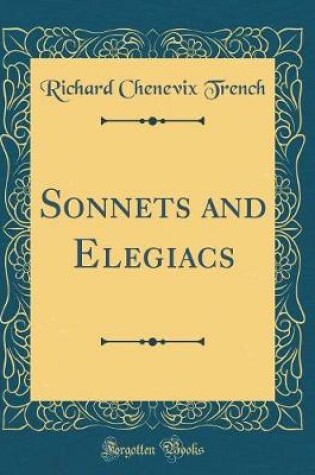 Cover of Sonnets and Elegiacs (Classic Reprint)
