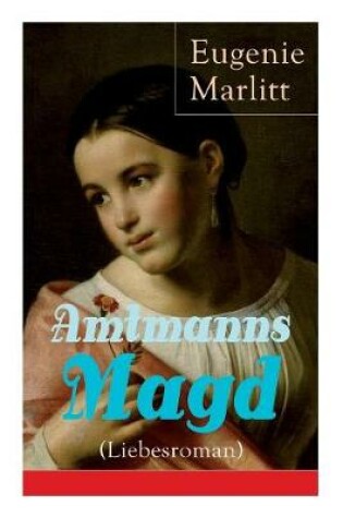 Cover of Amtmanns Magd (Liebesroman)