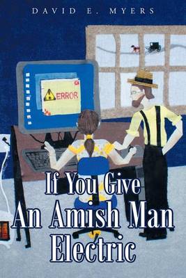 Book cover for If You Give an Amish Man Electric