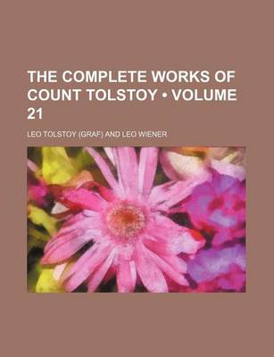 Book cover for The Complete Works of Count Tolstoy (Volume 21)