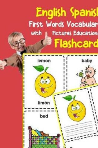 Cover of English Spanish First Words Vocabulary with Pictures Educational Flashcards