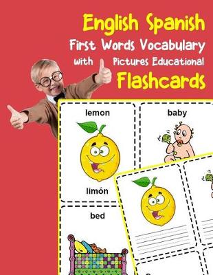 Cover of English Spanish First Words Vocabulary with Pictures Educational Flashcards