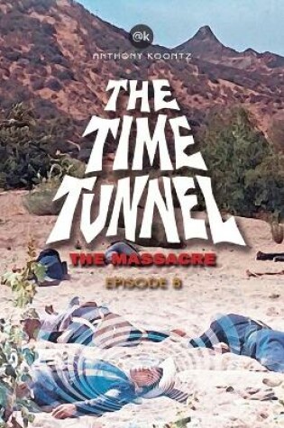 Cover of The Time Tunnel - The Massacre