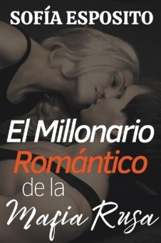 Cover of El Millonario Romántico de la Mafia Rusa