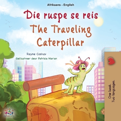 Book cover for The Traveling Caterpillar (Afrikaans English Bilingual Book for Kids)