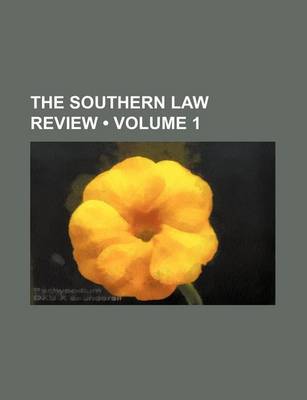 Book cover for The Southern Law Review (Volume 1)