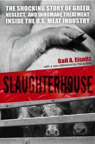 Cover of Slaughterhouse: The Shocking Story of Greed, Neglect, and Inhumane Treatment Inside the U.S. Meat Industry