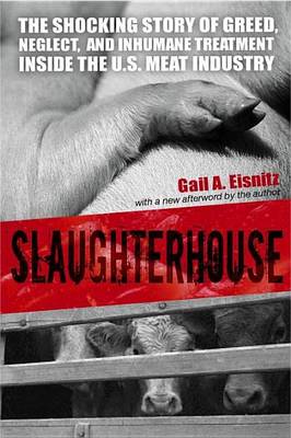 Book cover for Slaughterhouse: The Shocking Story of Greed, Neglect, and Inhumane Treatment Inside the U.S. Meat Industry