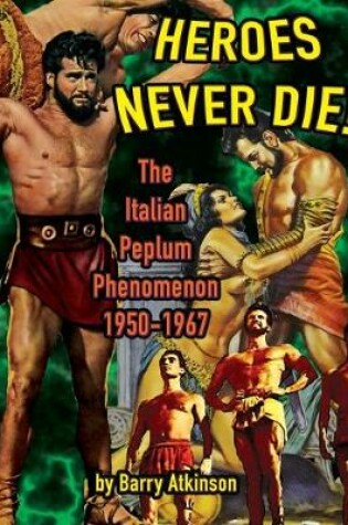 Cover of Heroes Never Die (B&W) The Italian Peplum Phenomenon 1950-1967