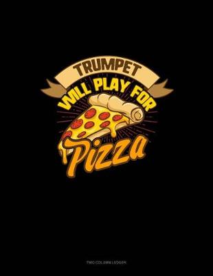 Cover of Trumpet Will Play for (Pizza)