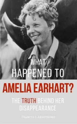 Book cover for What Happened To AMELIA EARHART?