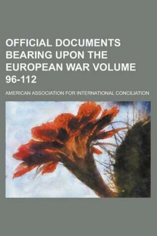 Cover of Official Documents Bearing Upon the European War Volume 96-112