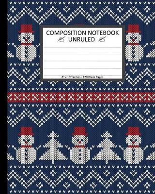 Book cover for Unruled Composition Notebook 8"x 10". 120 Pages. Winter Holiday Seamless Knitted