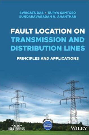 Cover of Fault Location on Transmission and Distribution Lines – Principles and Applications