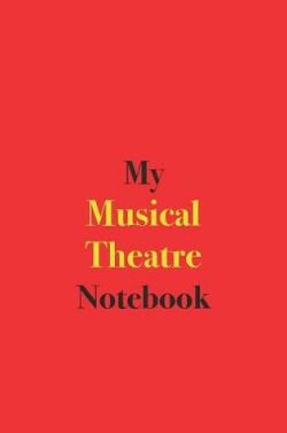 Cover of My Musical Theatre Notebook