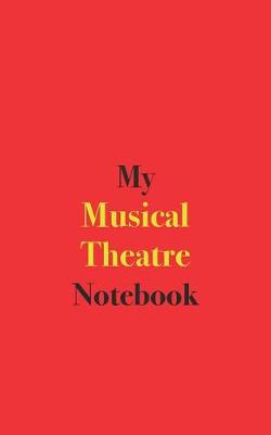 Book cover for My Musical Theatre Notebook
