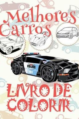 Cover of &#9996; Melhores Carros &#9998; Livro de Colorir 5 anos &#9998; Voitures Livre de Coloriage pour les garçons &#9997; (Portuguese Edition)