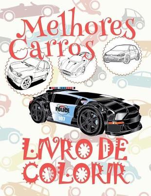 Book cover for &#9996; Melhores Carros &#9998; Livro de Colorir 5 anos &#9998; Voitures Livre de Coloriage pour les garçons &#9997; (Portuguese Edition)