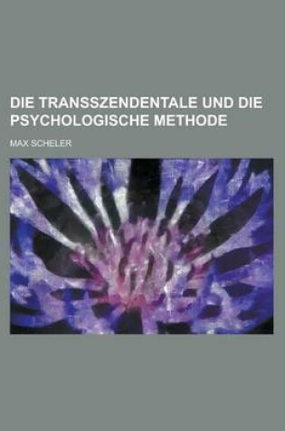 Cover of Die Transszendentale Und Die Psychologische Methode