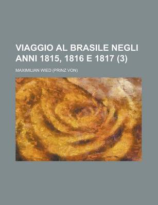 Book cover for Viaggio Al Brasile Negli Anni 1815, 1816 E 1817 (3)