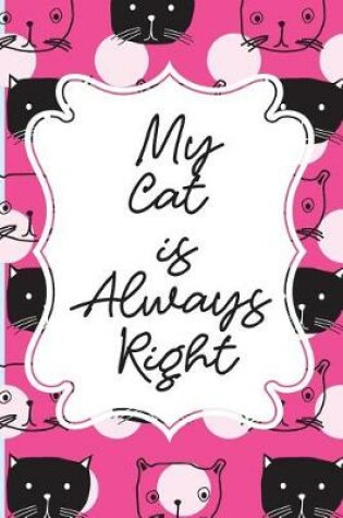 Cover of My Cat is Always Right