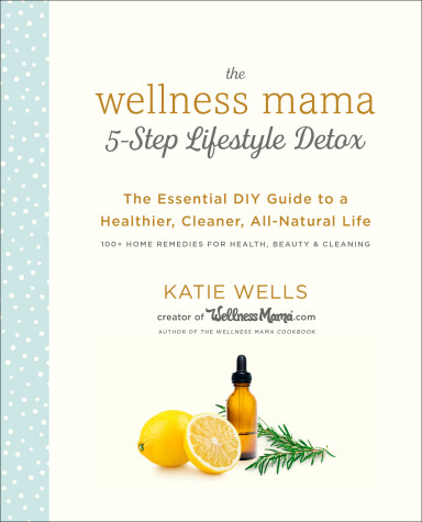 Cover of The Wellness Mama 5-Step Lifestyle Detox