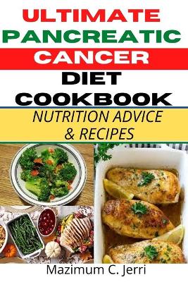 Book cover for Ultimate Pancreatic Cancer Diet Cookbook