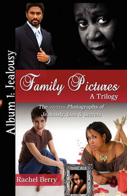 Book cover for Family Pictures - Written Photographs of Jealousy, Lies & Secrets