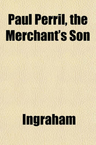 Cover of Paul Perril, the Merchant's Son