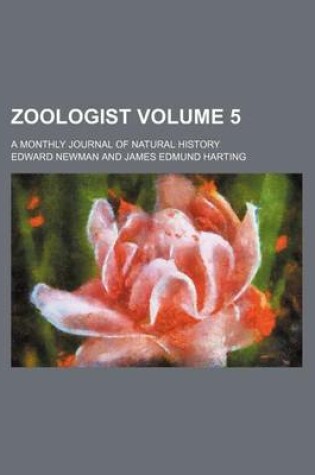 Cover of Zoologist Volume 5; A Monthly Journal of Natural History