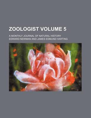 Book cover for Zoologist Volume 5; A Monthly Journal of Natural History