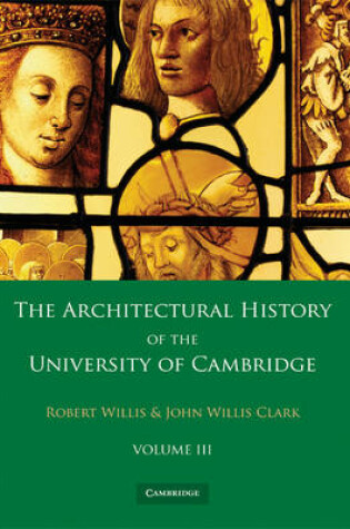 Cover of The Architectural History of the University of Cambridge and of the Colleges of Cambridge and Eton 2 Part Paperback Set: Volume 3