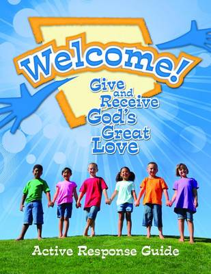 Cover of Welcome! Give and Receive God's Great Love Active Response Guide