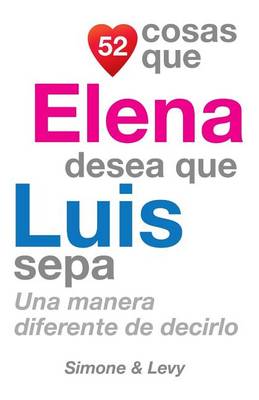 Cover of 52 Cosas Que Elena Desea Que Luis Sepa