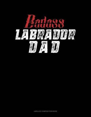 Book cover for Badass Labrador Dad