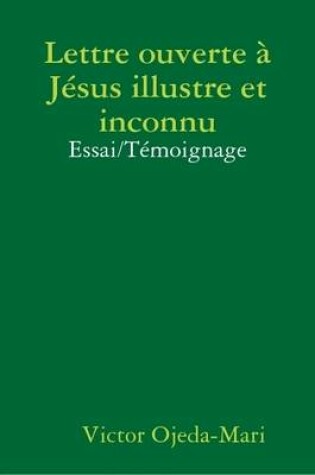 Cover of Lettre Ouverte a Jesus Illustre Et Inconnu