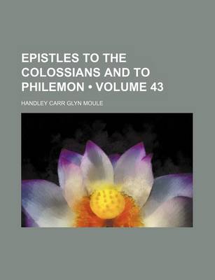 Book cover for Epistles to the Colossians and to Philemon (Volume 43)