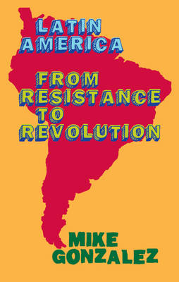 Book cover for Latin America: From Resistance To Revolution